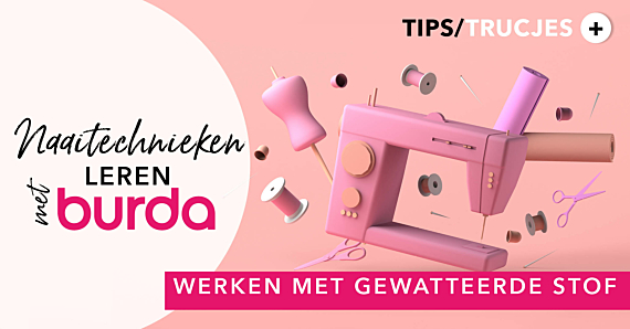Burda-techniek: werken met gewatteerde stof