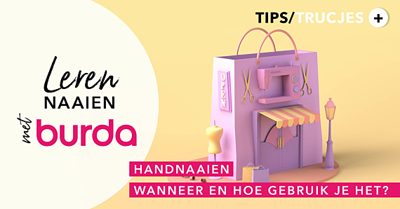 Leren naaien met burda: wanneer naai je het beste met de hand?